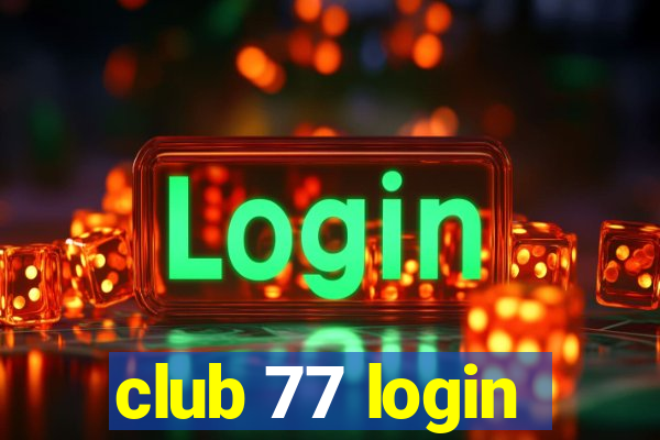 club 77 login
